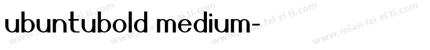 ubuntubold medium字体转换